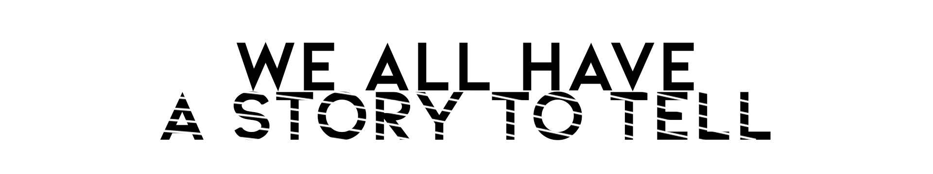 We all have a story to tell